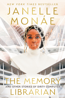 The Memory Librarian: And Other Stories of Dirty Computer - Mone, Janelle
