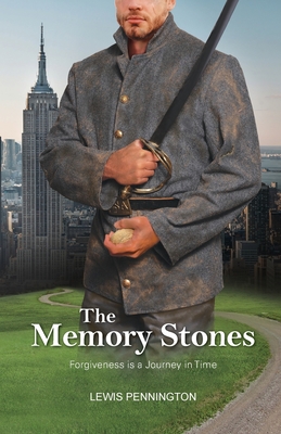 The Memory Stones: Forgiveness is a Journey in Time - Pennington, Lewis