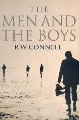 The Men and the Boys - Connell, R W