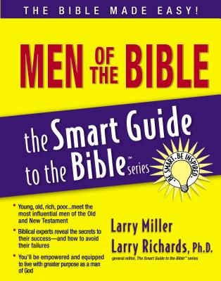 The Men of the Bible - Miller, Larry, and Richards, Larry, Dr. (Editor)