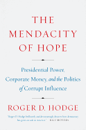 The Mendacity of Hope: Presidential Power, Corporate Money, and the Politics of Corrupt Influence