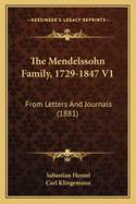 The Mendelssohn Family, 1729-1847 V1: From Letters and Journals (1881)