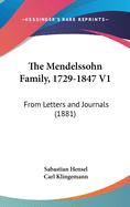 The Mendelssohn Family, 1729-1847 V1: From Letters and Journals (1881)