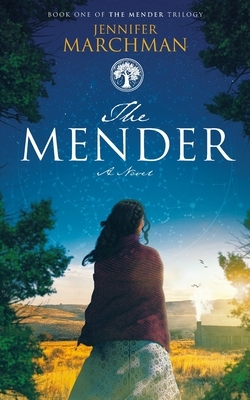 The Mender: Book 1 of The Mender Trilogy - Marchman, Jennifer