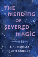 The Mending of Severed Magic