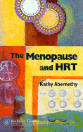 The Menopause and HRT - Abernethy, Kathy