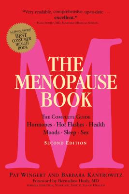 The Menopause Book: The Complete Guide: Hormones, Hot Flashes, Health, Moods, Sleep, Sex - Kantrowitz, Barbara, and Wingert, Pat