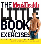 The Men's Health Little Book of Exercises: Four Weeks to a Leaner, Stronger, More Muscular You!