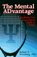 The Mental Advantage: Developing Your Psychological Skills in Tennis