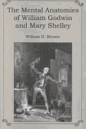 The Mental Anatomies of William Godwin and Mary Shelley