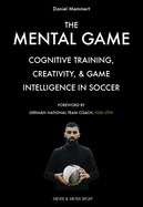 The Mental Game: Cognitive Training, Creativity, and Game Intelligence in Soccer