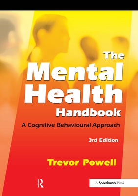 The Mental Health Handbook: A Cognitive Behavioural Approach - Powell, Trevor