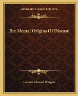 The Mental Origins Of Disease