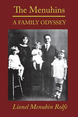 The Menuhins: A Family Odyssey - Rolfe, Lionel Menuhin