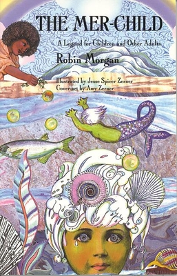 The Mer-Child: A Legend for Children and Other Adults - Morgan, Robin