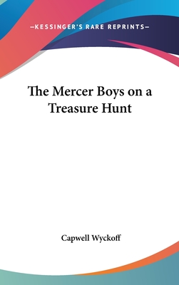 The Mercer Boys on a Treasure Hunt - Wyckoff, Capwell