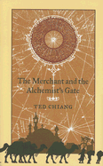 The Merchant and the Alchemist's Gate - Chiang, Ted