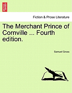 The Merchant Prince of Cornville ... Fourth Edition. - Gross, Samuel