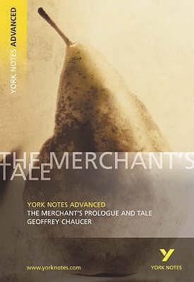 The Merchant's Prologue and Tale: York Notes Advanced Everything You Need to Catch Up, Study and Prepare for and 2023 and 2024 Exams and Assessments - King, Pamela