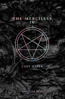 The Merciless IV: Last Rites - Vega, Danielle