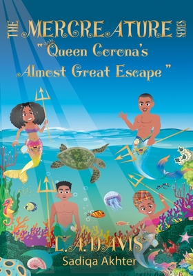 The Mercreature Series: Queen Corona's Almost Great Escape (Matte Finish with Full Color Interior) - Caudle, Melissa (Editor), and Davis, L a