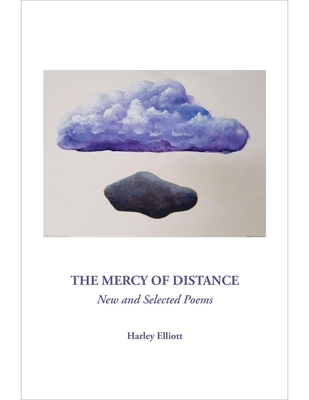 The Mercy of Distance: New and Selected Poems - Elliott, Harley