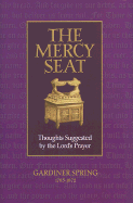 The Mercy Seat; Thoughts Suggested by the Lord's Prayer