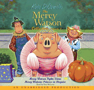 The Mercy Watson Collection Volume II: #3: Mercy Watson Fights Crime; #4: Mercy Watson: Princess in Disguise
