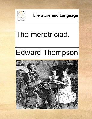 The Meretriciad - Thompson, Edward