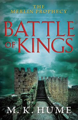 The Merlin Prophecy Book One: Battle of Kings - Hume, M K