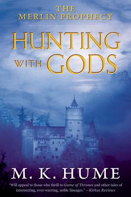 The Merlin Prophecy Book Three: Hunting with Gods: Volume 3 - Hume, M K