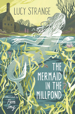 The Mermaid in the Millpond - Strange, Lucy