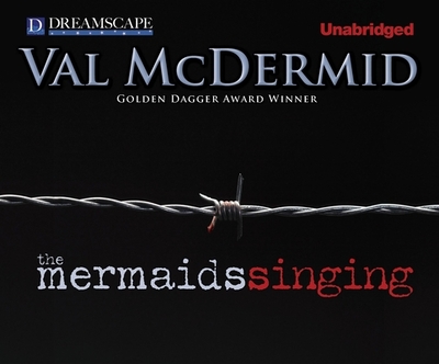 The Mermaids Singing - McDermid, Val, and Roberts, Graham (Narrator)