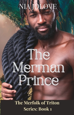 The Merman Prince: The Merfolk of Triton Series Book 1: African American Paranormal Romance - Jolove, Nia