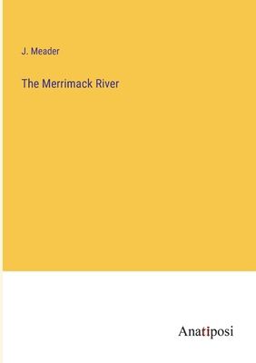 The Merrimack River - Meader, J