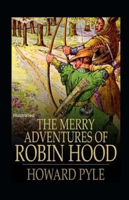 The Merry Adventures of Robin Hood Illustrated - Pyle, Howard