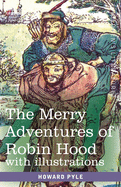 The Merry Adventures of Robin Hood: of Great Renown in Nottinghamshire