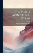 The Merry Months all. Poems