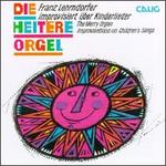 The Merry Organ: Improvisationen Uber Kinderlieder [Improvisations On Children's Songs]