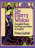 The Merry Widow: Complete Score for Piano and Voice in English
