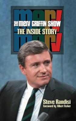 The Merv Griffin Show: The Inside Story (hardback) - Randisi, Steve, and Fisher, Albert (Foreword by)