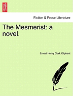 The Mesmerist: A Novel.