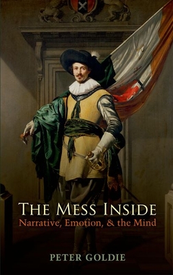 The Mess Inside: Narrative, Emotion, and the Mind - Goldie, Peter