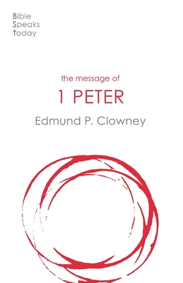 The Message of 1 Peter: The Way Of The Cross - Clowney, Edmund P