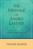 The Message of Amoris Laetitia: Finding Common Ground
