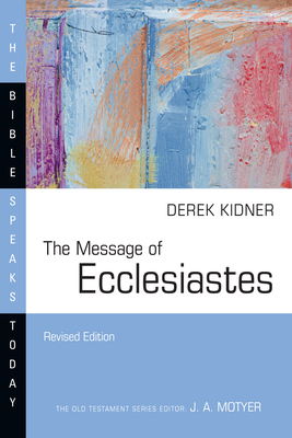 The Message of Ecclesiastes - Kidner, Derek