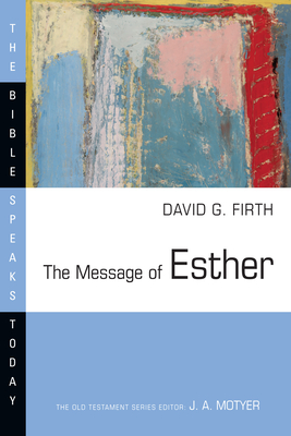 The Message of Esther - Firth, David G