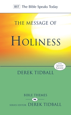 The Message of Holiness: Restoring God'S Masterpiece - Tidball, Derek