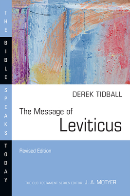 The Message of Leviticus: Free to Be Holy - Tidball, Derek