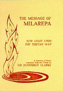 The Message of Milarepa: New Light Upon the Tibetan Way - A Selection of Poems Translated from the Tibetan